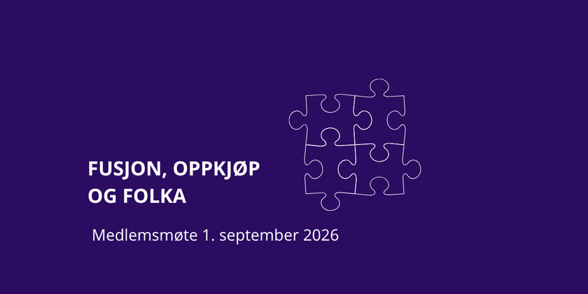 Medlemsmøte SEPTEMBER: Fusjon, oppkjøp og folka